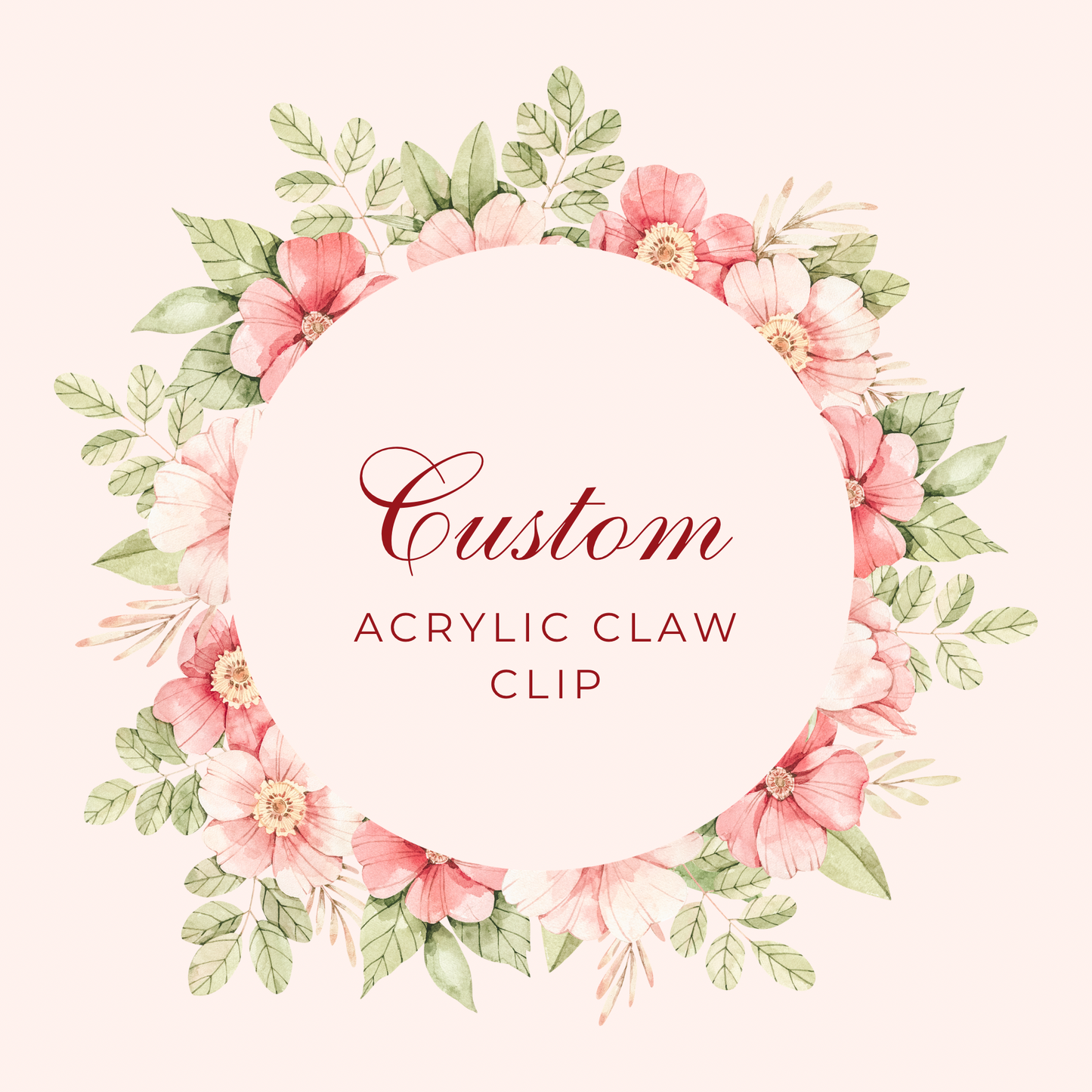 Custom Acrylic + Claw Clip