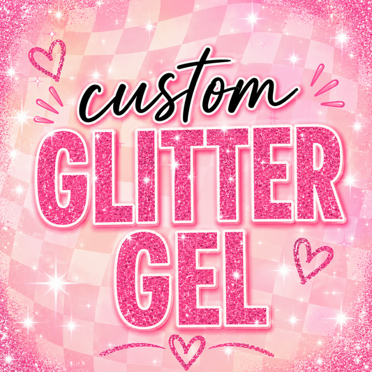 Custom Glitter Gel