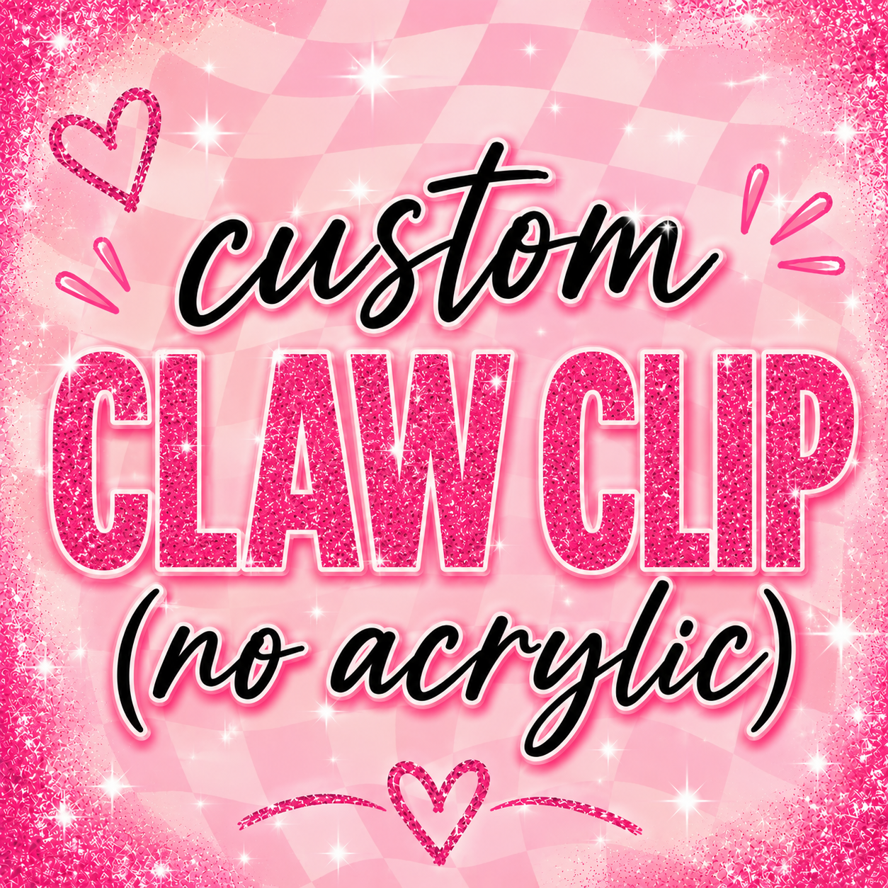 Custom Claw Clip (no acrylic)