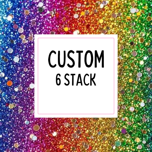 Custom 6 Stack